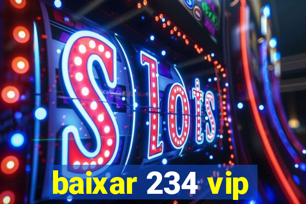 baixar 234 vip
